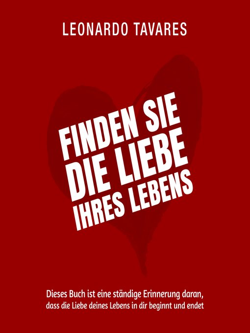 Title details for Finden Sie die Liebe Ihres Lebens by Leonardo Tavares - Available